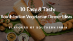 best south indian dinner recipes vegetarian, quick dinner south indian recipes, quick south indian dinner ideas, 5 minute indian recipes for dinner, traditional south indian recipes, easy south indian dinner recipes for family, sambar recipes, rasam recipes, poriyal recipes, palya recipes, thoran recipes, gojju recipes, kootu recipes, kuzhambu recipes