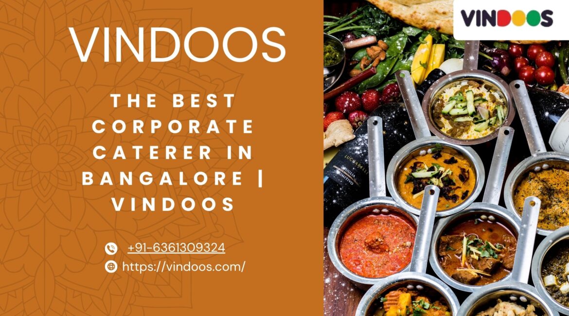 The best corporate caterer in Bangalore | VINDOOS