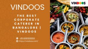 The best corporate caterer in Bangalore | VINDOOS